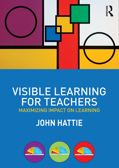 Visible Learning for Teachers : Maximizing Impact on Learning, EPUB eBook