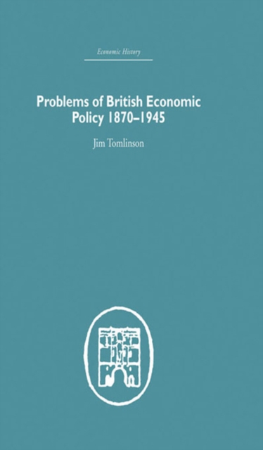 Problems of British Economic Policy, 1870-1945, EPUB eBook