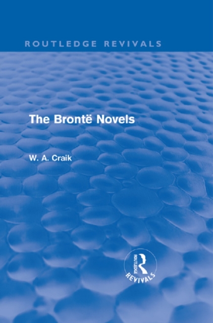 The Bronte Novels (Routledge Revivals), PDF eBook
