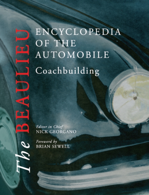 The Beaulieu Encyclopedia of the Automobile: Coachbuilding, PDF eBook