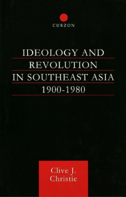 Ideology and Revolution in Southeast Asia 1900-1980, PDF eBook