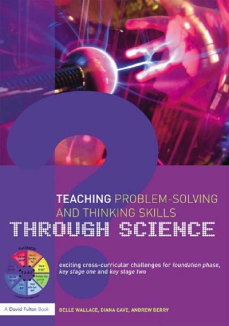Teaching Problem-Solving and Thinking Skills through Science : Exciting Cross-Curricular Challenges for Foundation Phase, Key Stage One and Key Stage Two, PDF eBook