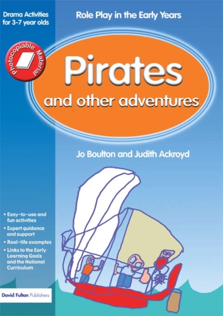 Pirates and Other Adventures : Role Play in the Early Years Drama Activities for 3-7 year-olds, EPUB eBook