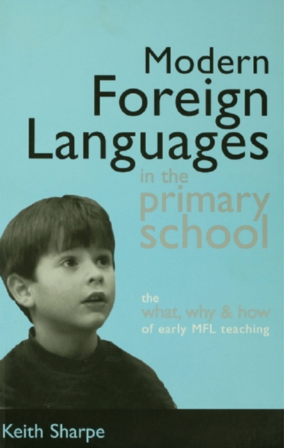 Modern Foreign Languages in the Primary School : The What, Why and How of Early MFL Teaching, PDF eBook