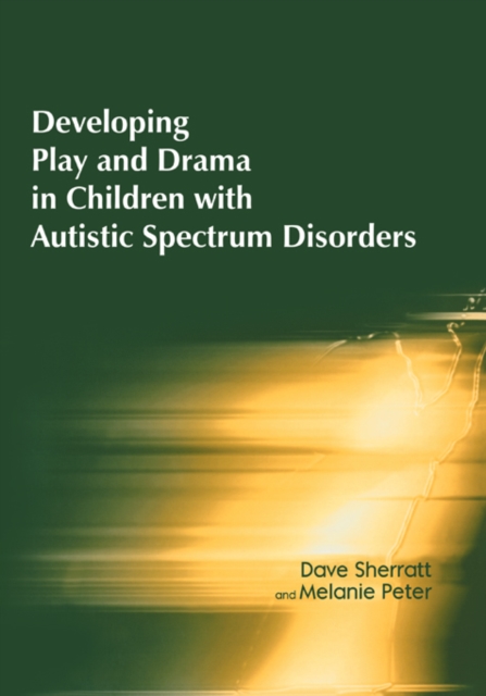 Developing Play and Drama in Children with Autistic Spectrum Disorders, PDF eBook