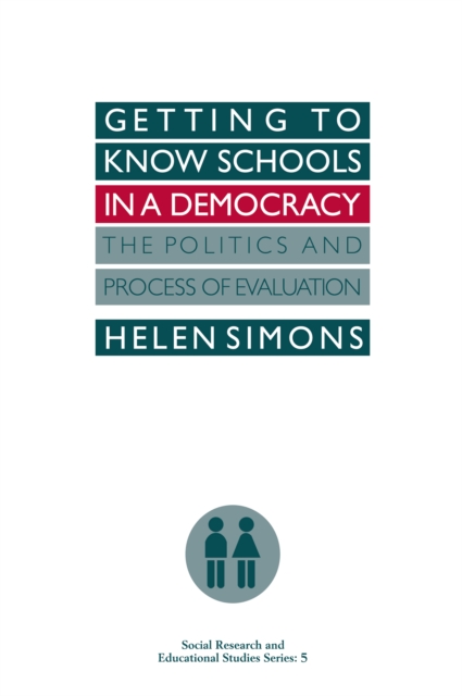 Getting To Know Schools In A Democracy : The Politics And Process Of Evaluation, EPUB eBook