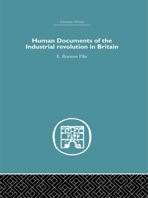 Human Documents of the Industrial Revolution In Britain, EPUB eBook