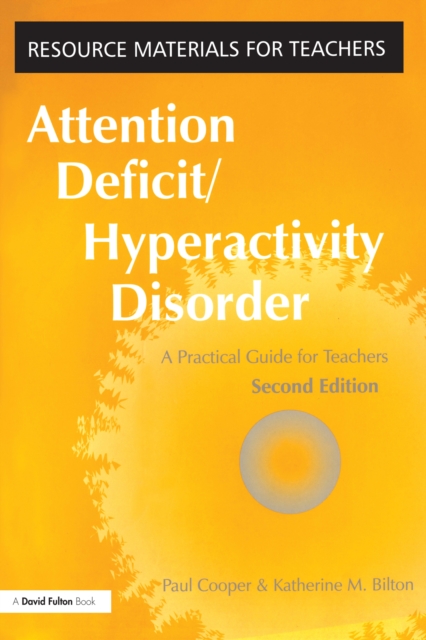 Attention Deficit Hyperactivity Disorder : A Practical Guide for Teachers, PDF eBook