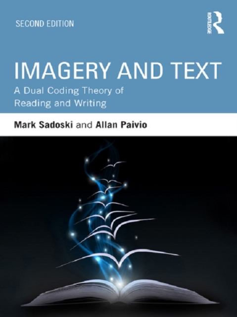Imagery and Text : A Dual Coding Theory of Reading and Writing, PDF eBook