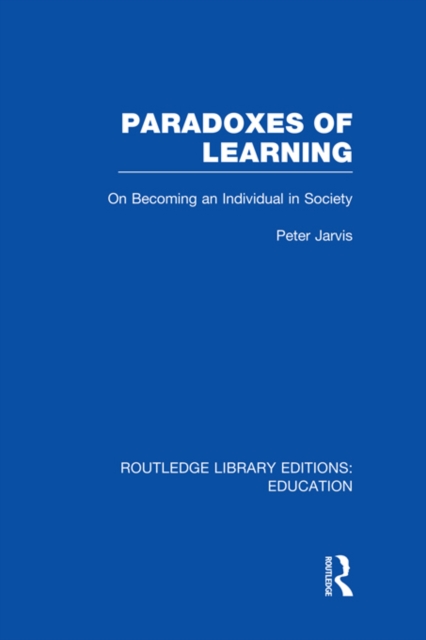 Paradoxes of Learning : On Becoming An Individual in Society, EPUB eBook