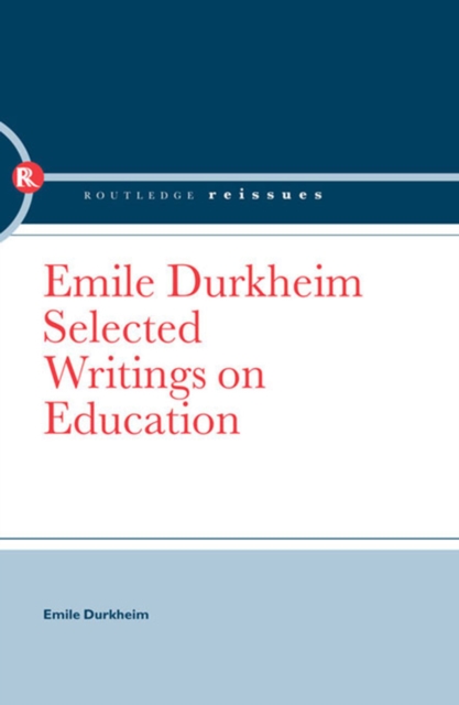 Emile Durkheim : Selected Writings on Education, EPUB eBook