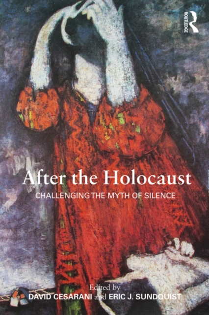 After the Holocaust : Challenging the Myth of Silence, EPUB eBook