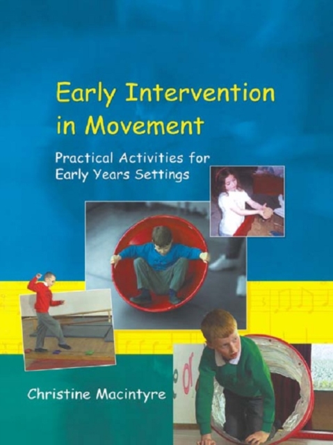 Early Intervention in Movement : Practical Activities for Early Years Settings, EPUB eBook