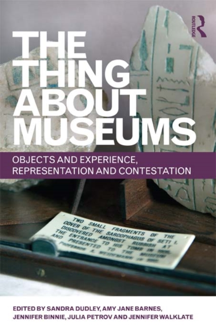 The Thing about Museums : Objects and Experience, Representation and Contestation, EPUB eBook