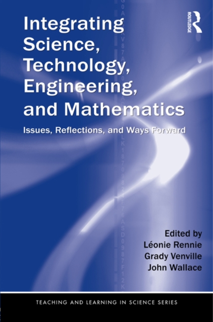 Integrating Science, Technology, Engineering, and Mathematics : Issues, Reflections, and Ways Forward, PDF eBook