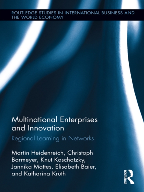 Multinational Enterprises and Innovation : Regional Learning in Networks, EPUB eBook