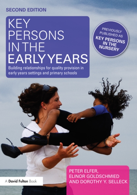 Key Persons in the Early Years : Building relationships for quality provision in early years settings and primary schools, PDF eBook