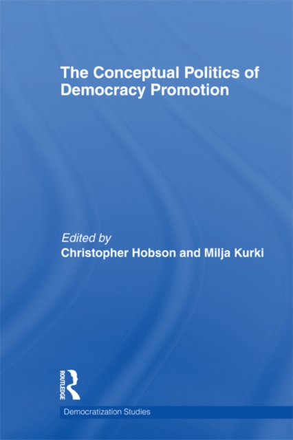 The Conceptual Politics of Democracy Promotion, EPUB eBook