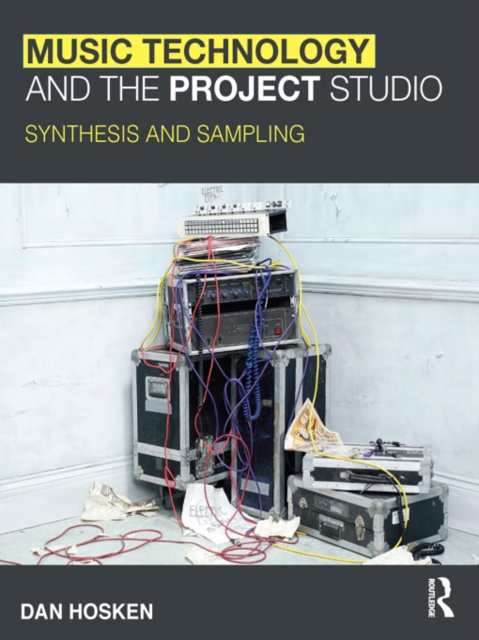 Music Technology and the Project Studio : Synthesis and Sampling, PDF eBook
