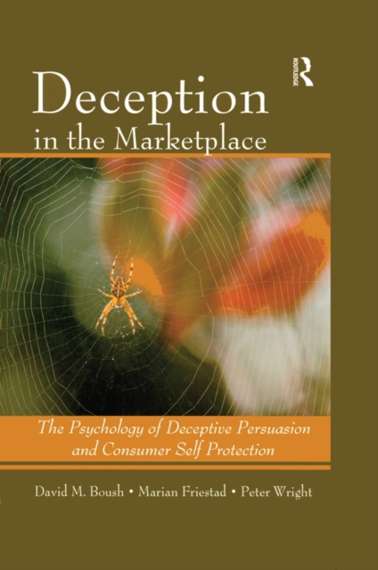 Deception In The Marketplace : The Psychology of Deceptive Persuasion and Consumer Self-Protection, PDF eBook