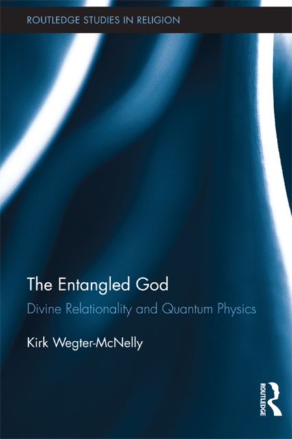 The Entangled God : Divine Relationality and Quantum Physics, EPUB eBook