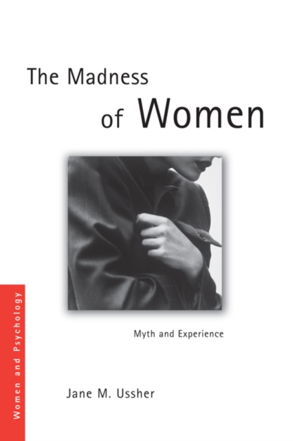 The Madness of Women : Myth and Experience, EPUB eBook
