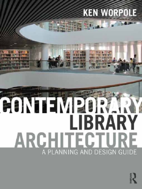 Contemporary Library Architecture : A Planning and Design Guide, PDF eBook