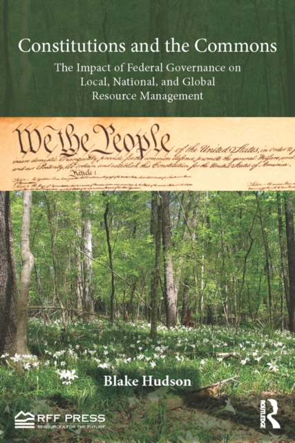 Constitutions and the Commons : The Impact of Federal Governance on Local, National, and Global Resource Management, EPUB eBook