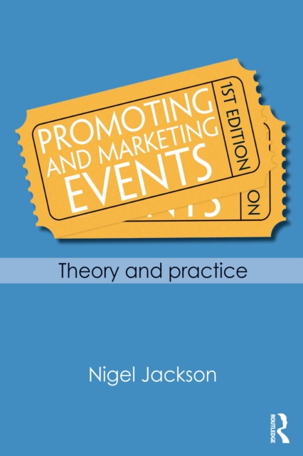 Promoting and Marketing Events : Theory and Practice, PDF eBook