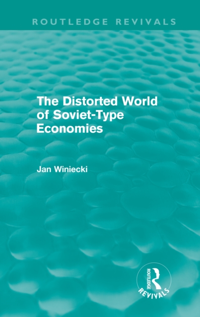 The Distorted World of Soviet-Type Economies (Routledge Revivals), EPUB eBook