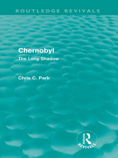 Chernobyl (Routledge Revivals) : The Long Shadow, PDF eBook