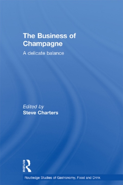 The Business of Champagne : A Delicate Balance, EPUB eBook