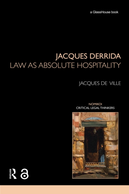 Jacques Derrida : Law as Absolute Hospitality, PDF eBook