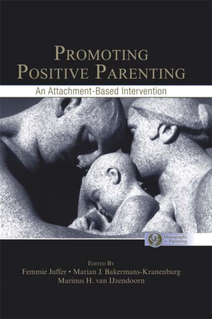Promoting Positive Parenting : An Attachment-Based Intervention, EPUB eBook