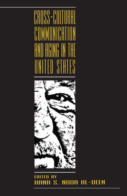 Cross-cultural Communication and Aging in the United States, PDF eBook