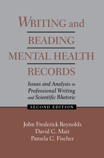 Writing and Reading Mental Health Records : Issues and Analysis in Professional Writing and Scientific Rhetoric, EPUB eBook