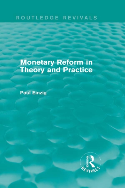 Monetary Reform in Theory and Practice (Routledge Revivals), EPUB eBook
