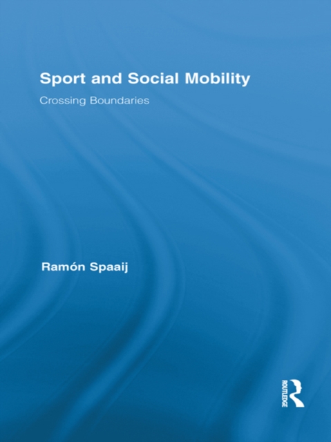 Sport and Social Mobility : Crossing Boundaries, EPUB eBook
