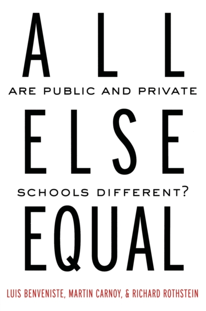 All Else Equal : Are Public and Private Schools Different?, EPUB eBook