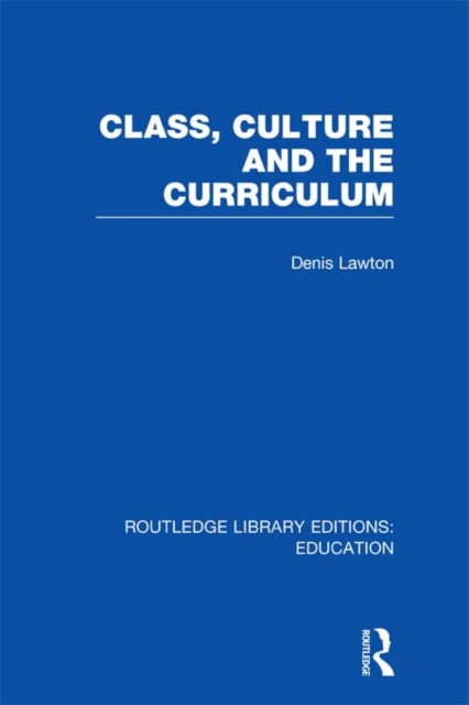 Class, Culture and the Curriculum, PDF eBook