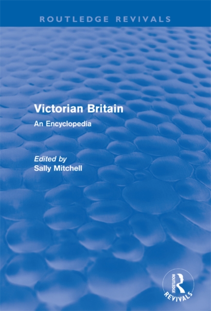 Victorian Britain (Routledge Revivals) : An Encyclopedia, PDF eBook