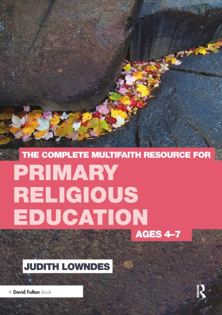 The Complete Multifaith Resource for Primary Religious Education : Ages 4-7, EPUB eBook
