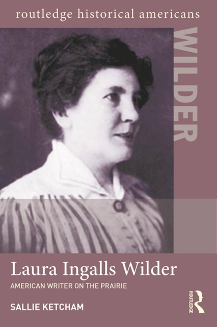 Laura Ingalls Wilder : American Writer on the Prairie, PDF eBook