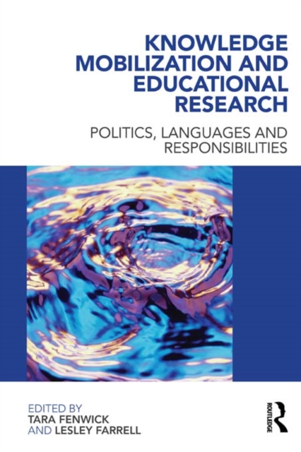 Knowledge Mobilization and Educational Research : Politics, languages and responsibilities, EPUB eBook
