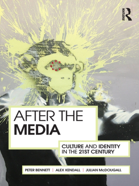 After the Media : Culture and Identity in the 21st Century, EPUB eBook