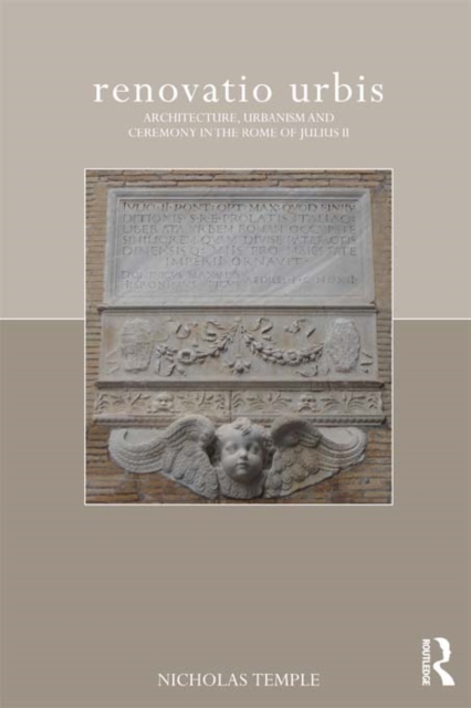 renovatio urbis : Architecture, Urbanism and Ceremony in the Rome of Julius II, EPUB eBook