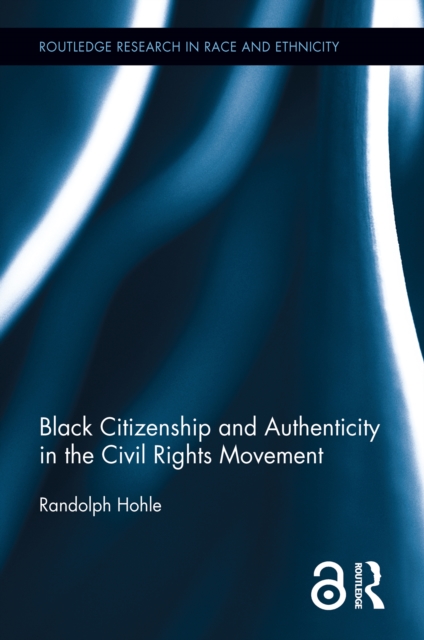 Black Citizenship and Authenticity in the Civil Rights Movement, EPUB eBook