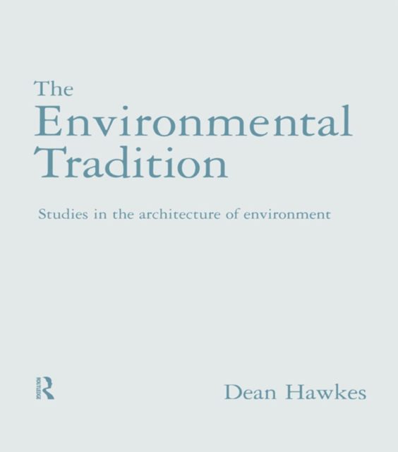 The Environmental Tradition : Studies in the architecture of environment, EPUB eBook