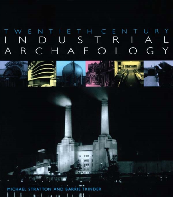 Twentieth Century Industrial Archaeology, EPUB eBook