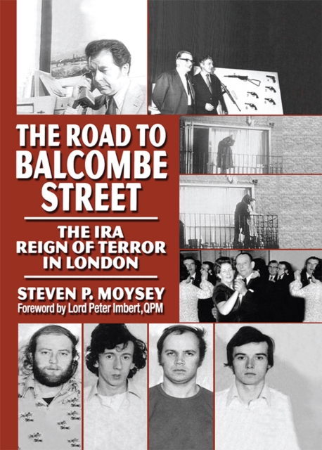 The Road to Balcombe Street : The IRA Reign of Terror in London, EPUB eBook